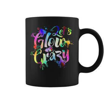 Let-Glow-Crazy Retro-Colorful-Quote-Group-Team-Tie-Dye Coffee Mug | Mazezy
