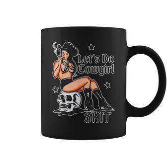 Let's Do Cowgirl Shit Western Skull Pinup Girl Smoking Coffee Mug - Seseable