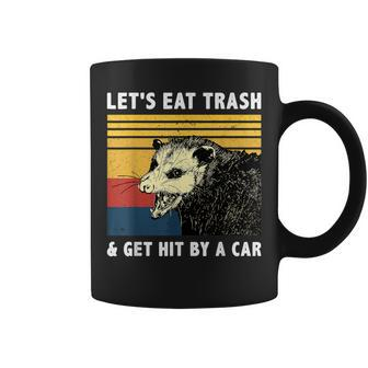 Let's Eat Trash And Get Hit By A Car Opossum Coffee Mug | Crazezy AU