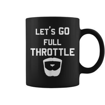 Let's Go Full Throttle With Beard Quote Coffee Mug | Crazezy CA