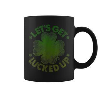 Let's Get Lucked Up St Patrick's Day Women Coffee Mug - Seseable