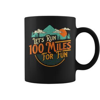 Let's Run 100 Miles For Fun 50K Ultramarathon Trail Runner Coffee Mug - Monsterry