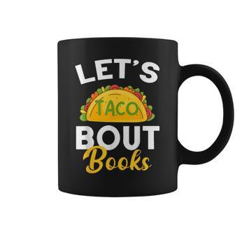 Let's Taco About Books Mexican Reading Teacher Book Lover Coffee Mug | Mazezy DE