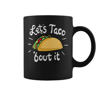 Let's Taco 'Bout It Mexican Spanish Taco Coffee Mug - Monsterry AU