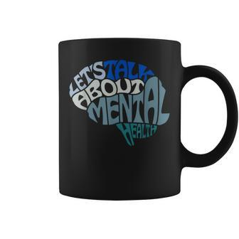 Let's Talk About Mental Health Coffee Mug - Monsterry AU