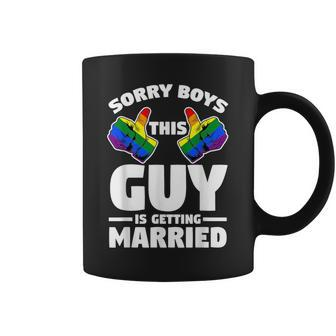 Lgbt Bachelor Party Sorry Boys This Guy Is Getting Married Coffee Mug | Crazezy AU