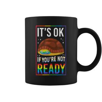 Lgbt Pride Rainbow It's Ok If You're Not Ready Yet Turtle Coffee Mug - Monsterry UK