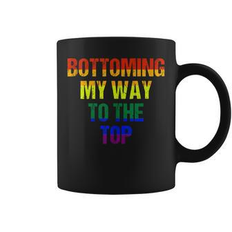 Lgbtq Bottoming My Way To The Top Lgbt Coffee Mug - Monsterry