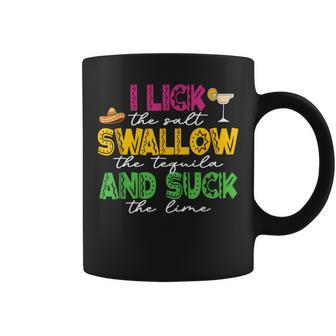 I Lick The Salt Swallow The Tequila Cinco De Mayo Drinking Coffee Mug | Mazezy UK