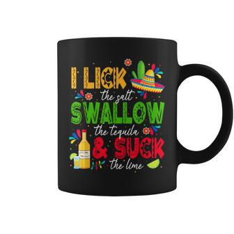I Lick The Salt Swallow The Tequila Cinco De Mayo Fiesta Coffee Mug | Mazezy