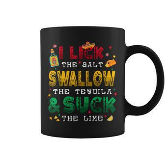 I Lick The Salt Swallow The Tequila Cinco De Mayo 2024 Coffee Mug | Mazezy