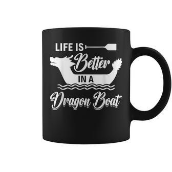 Life Is Better In A Dragon Boat Dragon Boating Racing Coffee Mug - Monsterry AU