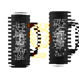 Life Is A Piece Of Pi Pizza Every Slice Math 314 Pi Day Coffee Mug - Seseable