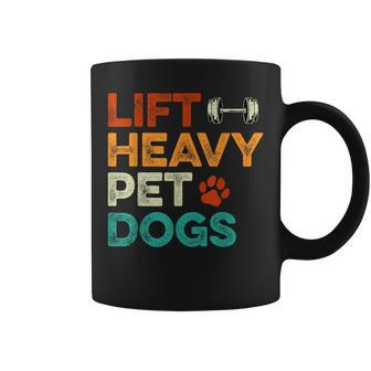 Lift Heavy Pet Dogs Gym Workout Pet Lover Canine Women Coffee Mug - Monsterry AU