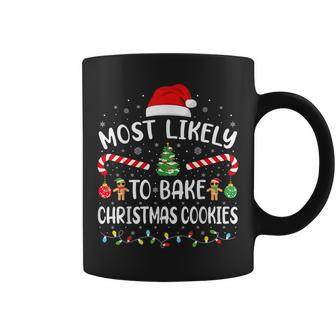 Most Likely To Bake Christmas Cookies Family Joke Coffee Mug - Monsterry UK