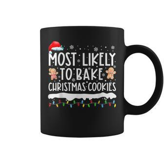 Most Likely To Bake Christmas Cookies Family Matching Coffee Mug - Seseable