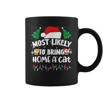Most Likely To Bring Home A Cat Christmas Family Matching Coffee Mug - Seseable