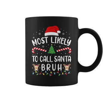 Most Likely To Call Santa Bruh Family Christmas Party Joke Coffee Mug | Mazezy AU