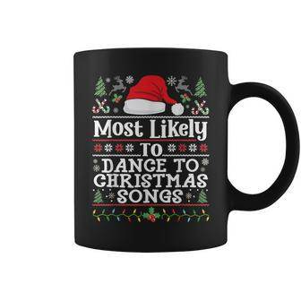 Most Likely To Dance To Christmas Songs Christmas Dancing Coffee Mug - Thegiftio UK