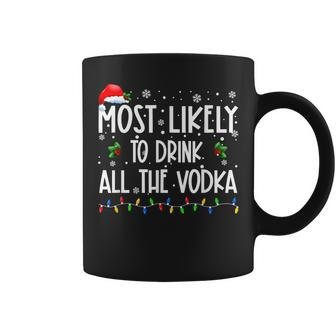 Most Likely To Drink All The Vodka Christmas Matching Family Coffee Mug - Thegiftio UK