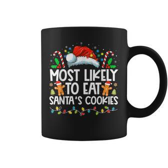 Most Likely To Eat Santa's Cookies Christmas Matching Family Coffee Mug - Seseable