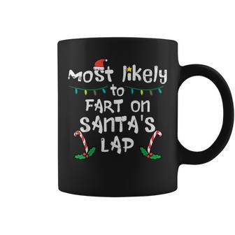 Most Likely To Fart On Santa's Lap Christmas Family Coffee Mug - Seseable