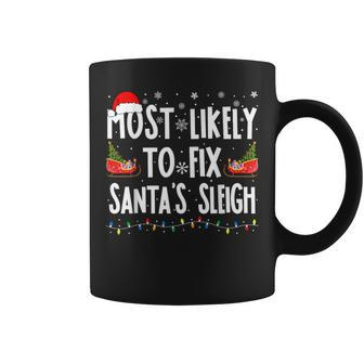 Most Likely To Fix Santa Sleigh Family Matching Christmas Coffee Mug - Seseable