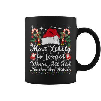 Most Likely To Forget Where All The Presents Are Hidden Xmas Coffee Mug | Mazezy