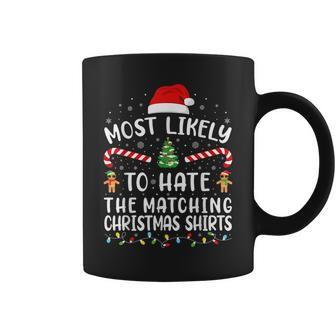 Most Likely To Hate Matching Christmas Family Joke Coffee Mug | Mazezy
