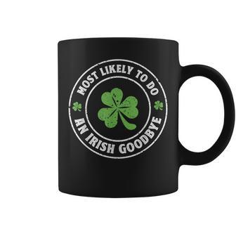 Most Likely To Do An Irish Goodbye St Patrick Coffee Mug - Thegiftio UK