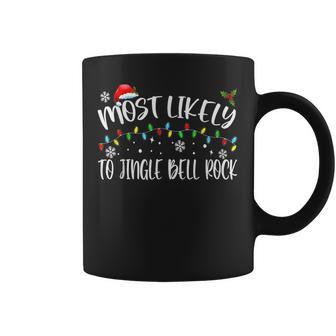 Most Likely To Jingle Bell Rock Family Matching Christmas Coffee Mug - Seseable