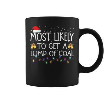 Most Likely To Get A Lump Of Coal Christmas Matching Xmas Coffee Mug | Mazezy