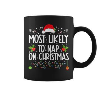 Most Likely To Nap On Christmas Family Christmas Pajamas Coffee Mug - Seseable
