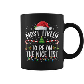 Most Likely To Be On The Nice List Family Matching Christmas Coffee Mug - Seseable