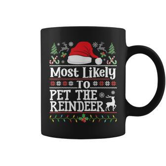 Most Likely To Pet The Reindeer Family Christmas Pet Lover Coffee Mug | Mazezy