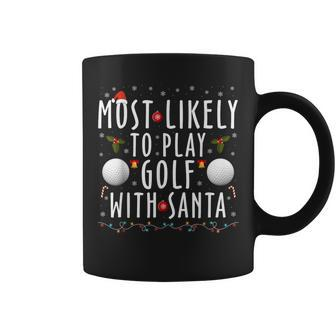 Most Likely To Play Golf With Santa Family Christmas Pajama Coffee Mug - Thegiftio UK