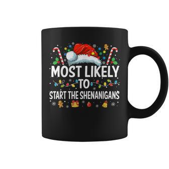 Most Likely To Start The Shenanigans Family Christmas Coffee Mug - Monsterry UK