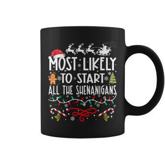 Most Likely To Start All The Shenanigans Family Christmas Coffee Mug - Monsterry UK