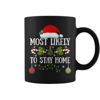 Most Likely To Stay Home Santa Hat Christmas Matching Family Coffee Mug | Mazezy