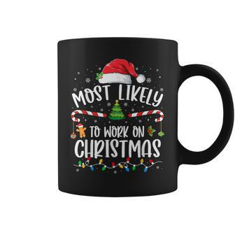 Most Likely To Work On Christmas Family Matching Pajamas Coffee Mug - Seseable