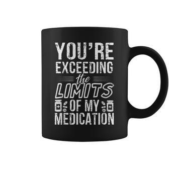 The Limits Of My Medication Quote Coffee Mug - Monsterry UK
