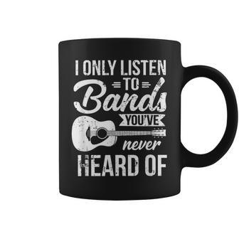 Listen To Bands You've Never Heard Of Indie Music Coffee Mug - Monsterry