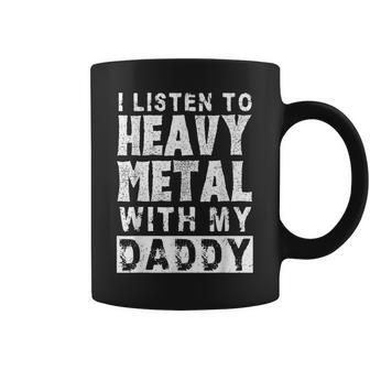 I Listen To Heavy Metal With My Daddy Metal Music Dad Coffee Mug - Monsterry UK