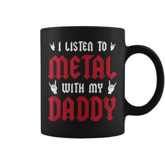 I Listen To Metal With My Daddy Heavy Metal Coffee Mug - Monsterry