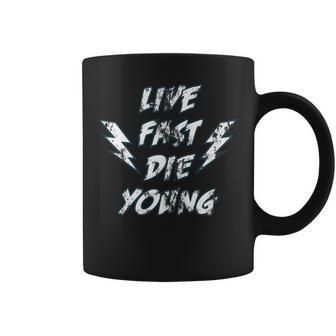 Live Fast Die Young For And Women Coffee Mug - Monsterry UK