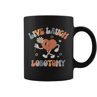 Live Laugh Lobotomy Mental Health Awareness Coffee Mug - Monsterry UK