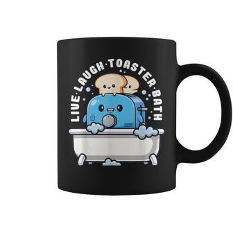 Live Laugh Toaster Bath Saying Life Coffee Mug - Monsterry CA