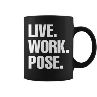 Live Work Pose Graphic Novelty Statement Pride Fun Coffee Mug - Monsterry