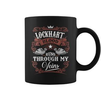 Lockhart Blood Runs Through My Veins Vintage Family Name Coffee Mug - Seseable