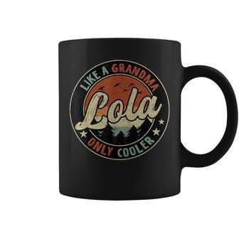 Lola Like A Grandma Only Cooler Retro Mother's Day Coffee Mug - Monsterry